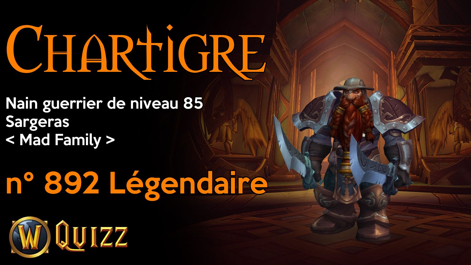 Chartigre, Nain guerrier de niveau 85, Sargeras