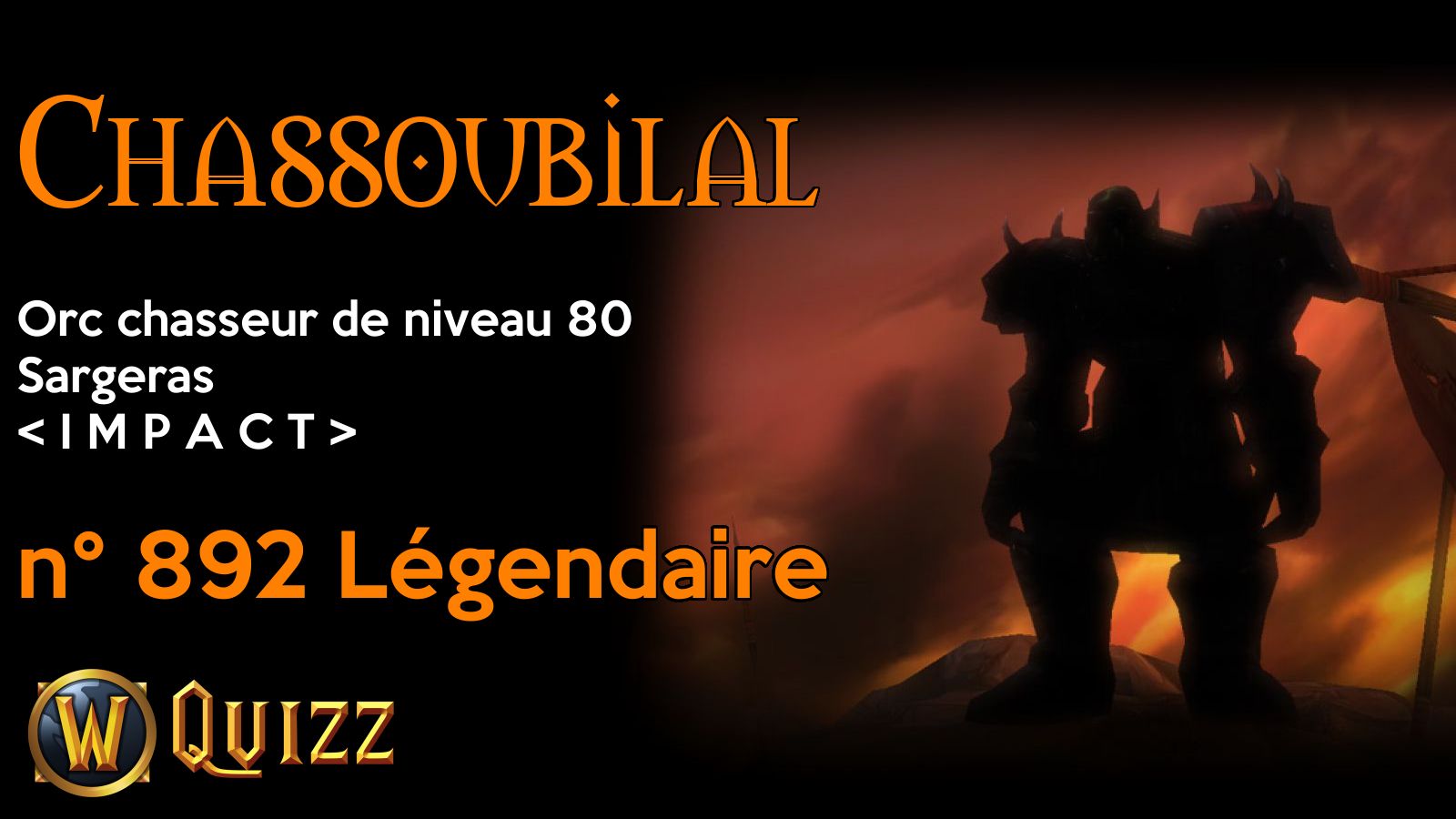 Chassoubilal, Orc chasseur de niveau 80, Sargeras