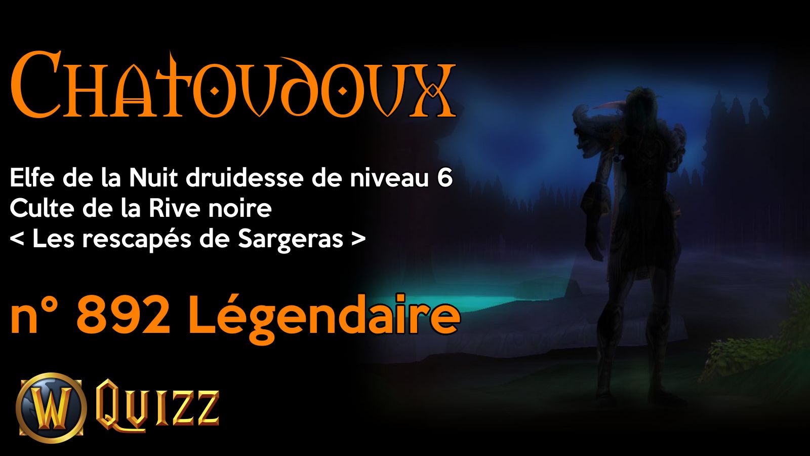 Chatoudoux, Elfe de la Nuit druidesse de niveau 6, Culte de la Rive noire