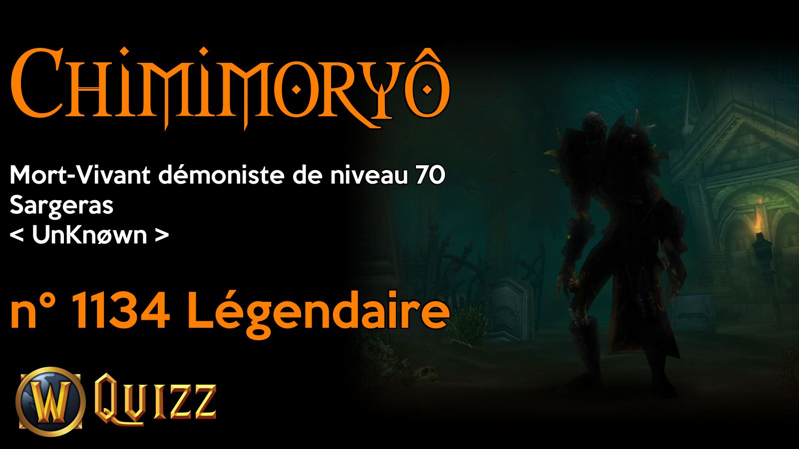 Chimimoryô, Mort-Vivant démoniste de niveau 70, Sargeras