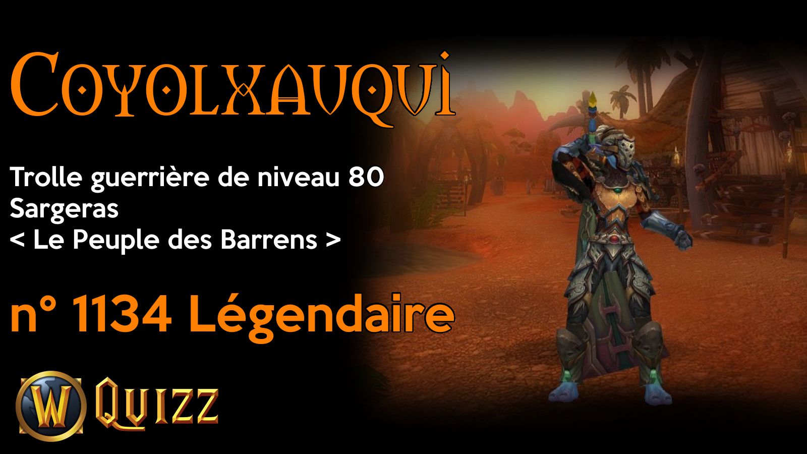 Coyolxauqui, Trolle guerrière de niveau 80, Sargeras