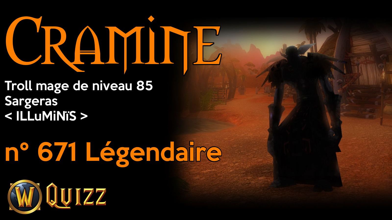 Cramine, Troll mage de niveau 85, Sargeras