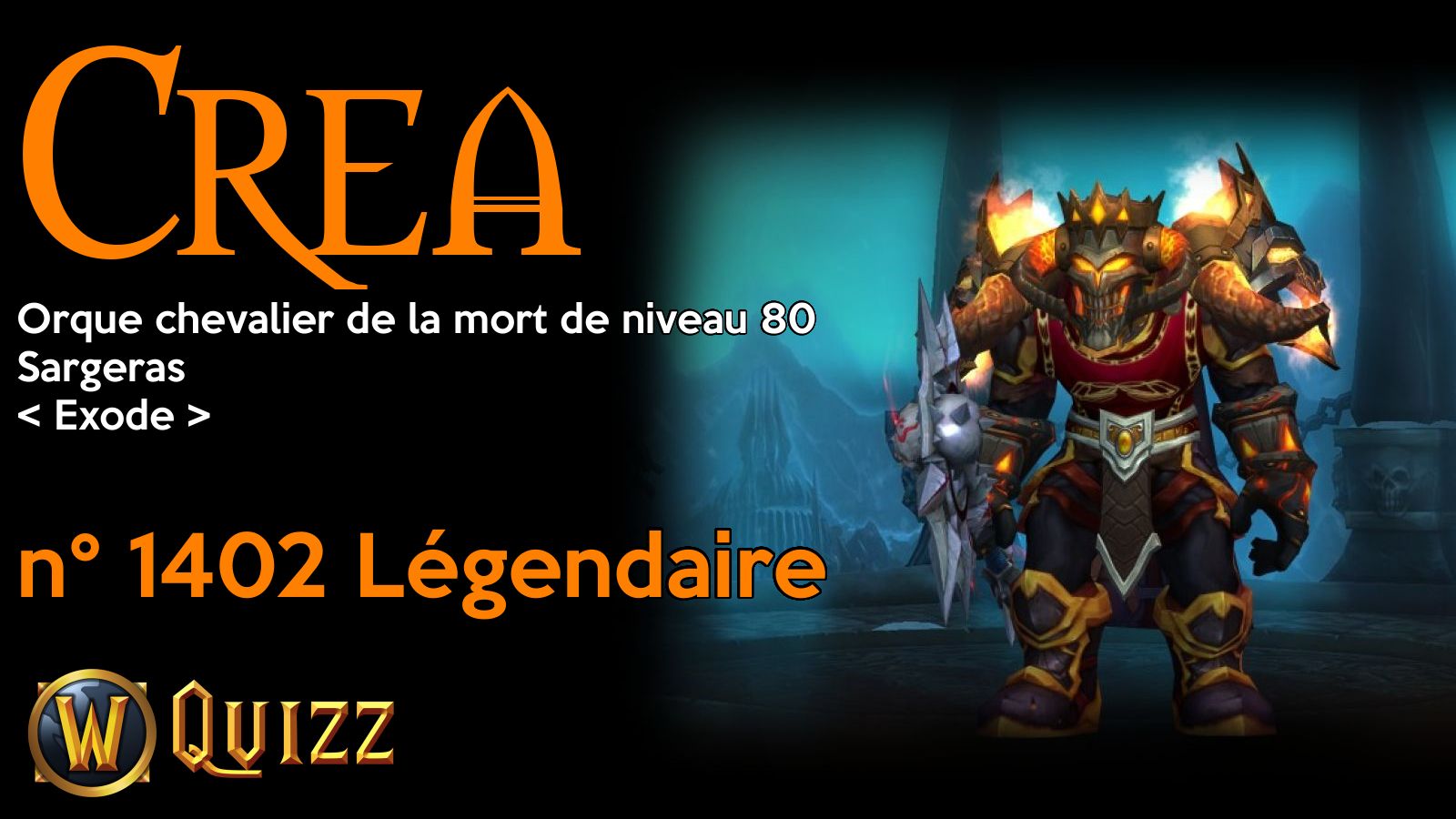 Crea, Orque chevalier de la mort de niveau 80, Sargeras