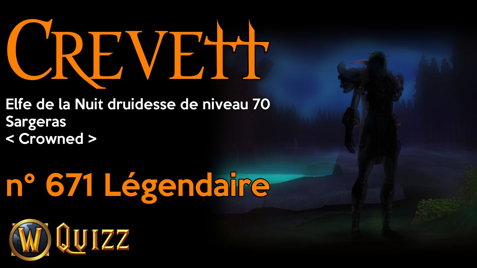 Crevett, Elfe de la Nuit druidesse de niveau 70, Sargeras