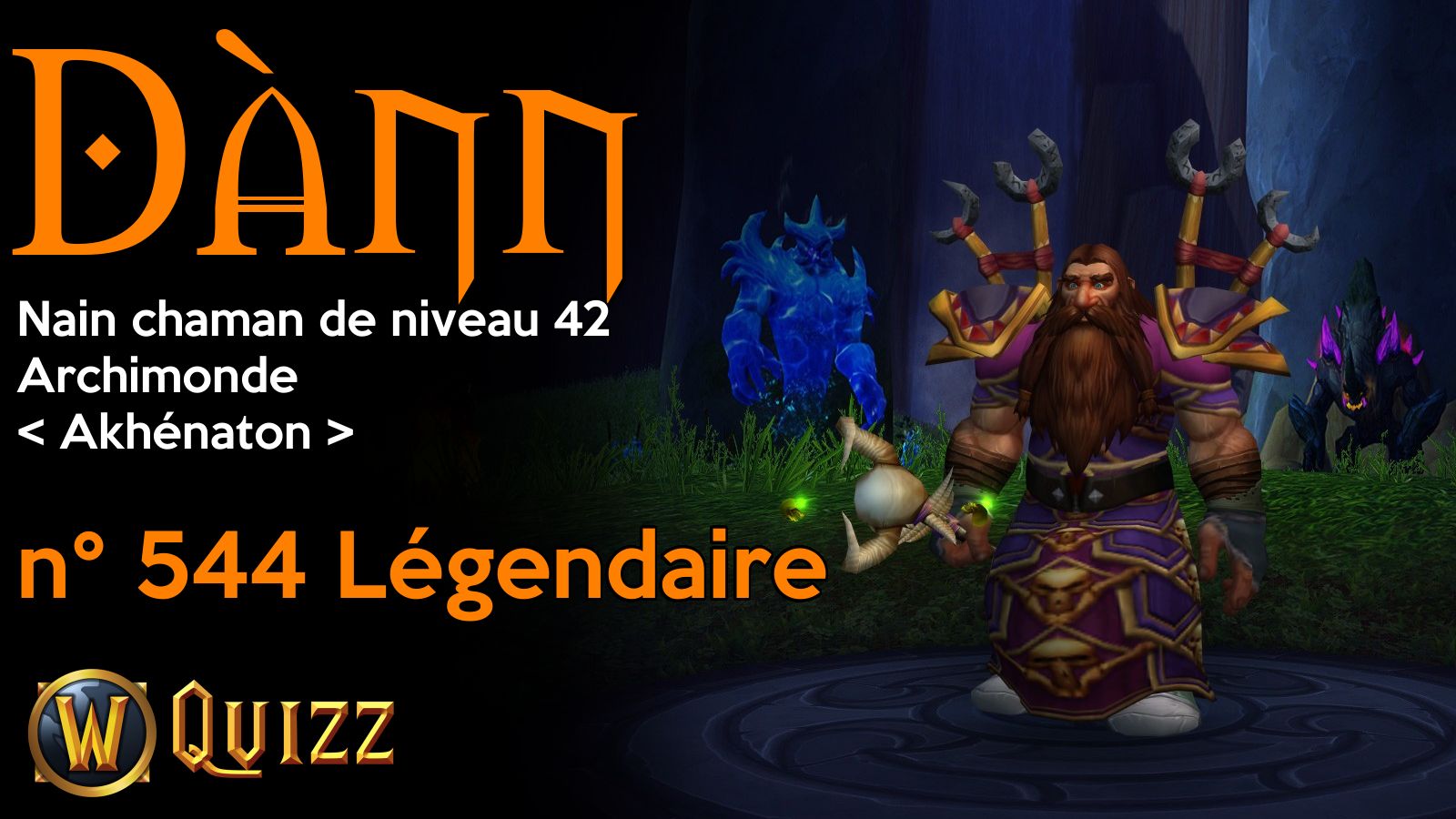 Dànn, Nain chaman de niveau 42, Archimonde