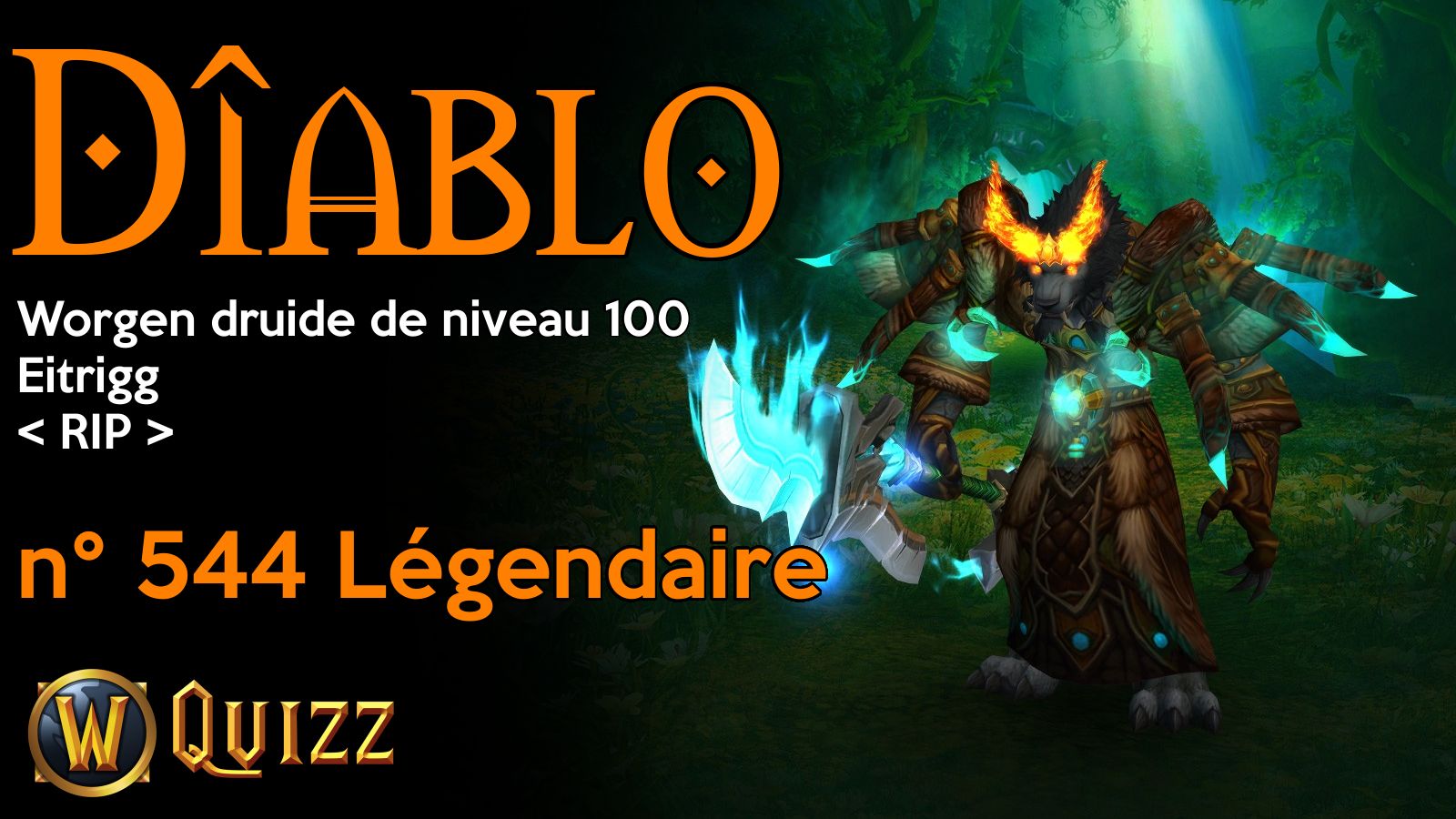 Dîablo, Worgen druide de niveau 100, Eitrigg