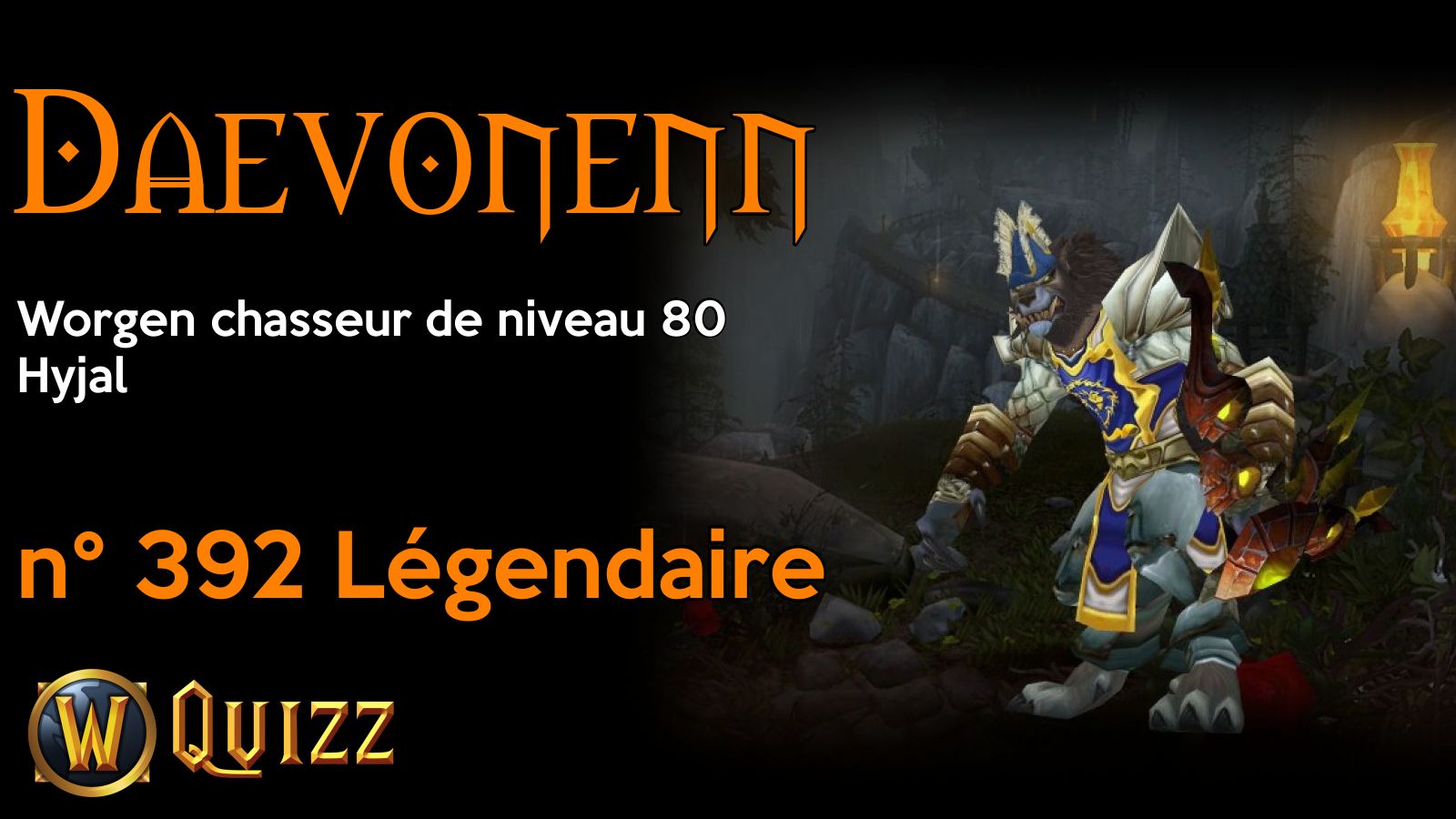 Daevonenn, Worgen chasseur de niveau 80, Hyjal