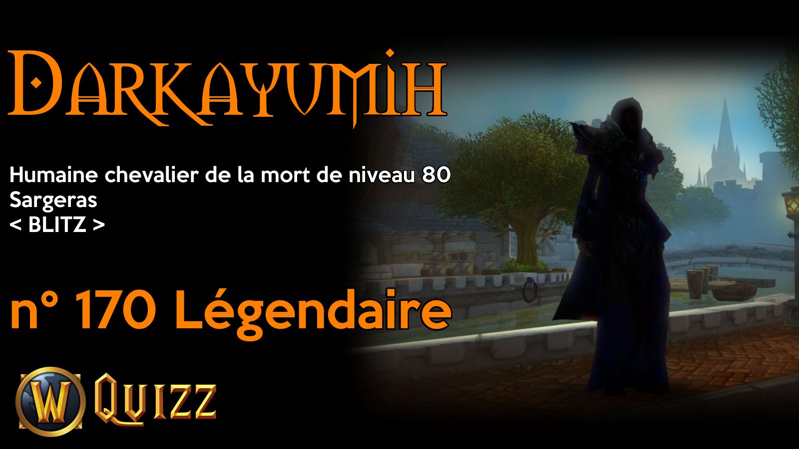 Darkayumih, Humaine chevalier de la mort de niveau 80, Sargeras