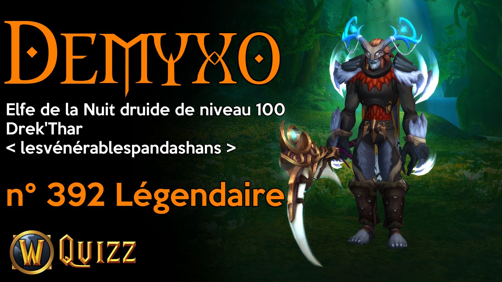 Demyxo, Elfe de la Nuit druide de niveau 100, Drek'Thar