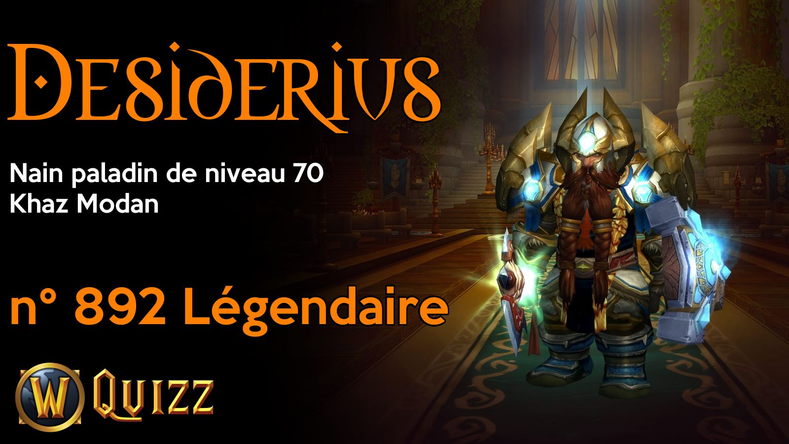 Desiderius, Nain paladin de niveau 70, Khaz Modan