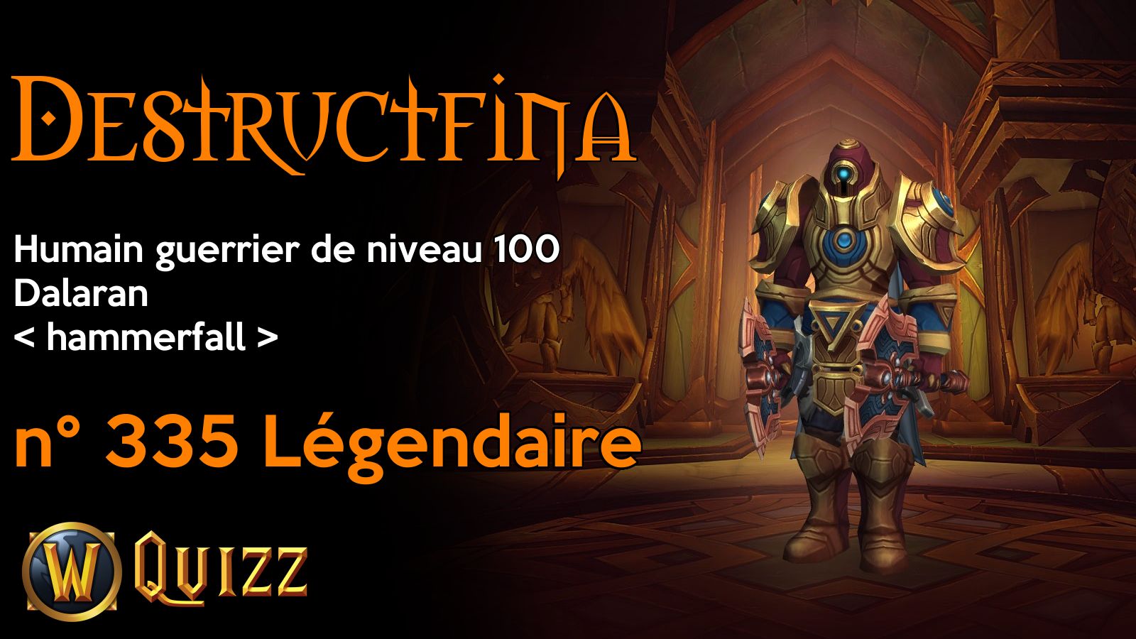 Destructfina, Humain guerrier de niveau 100, Dalaran