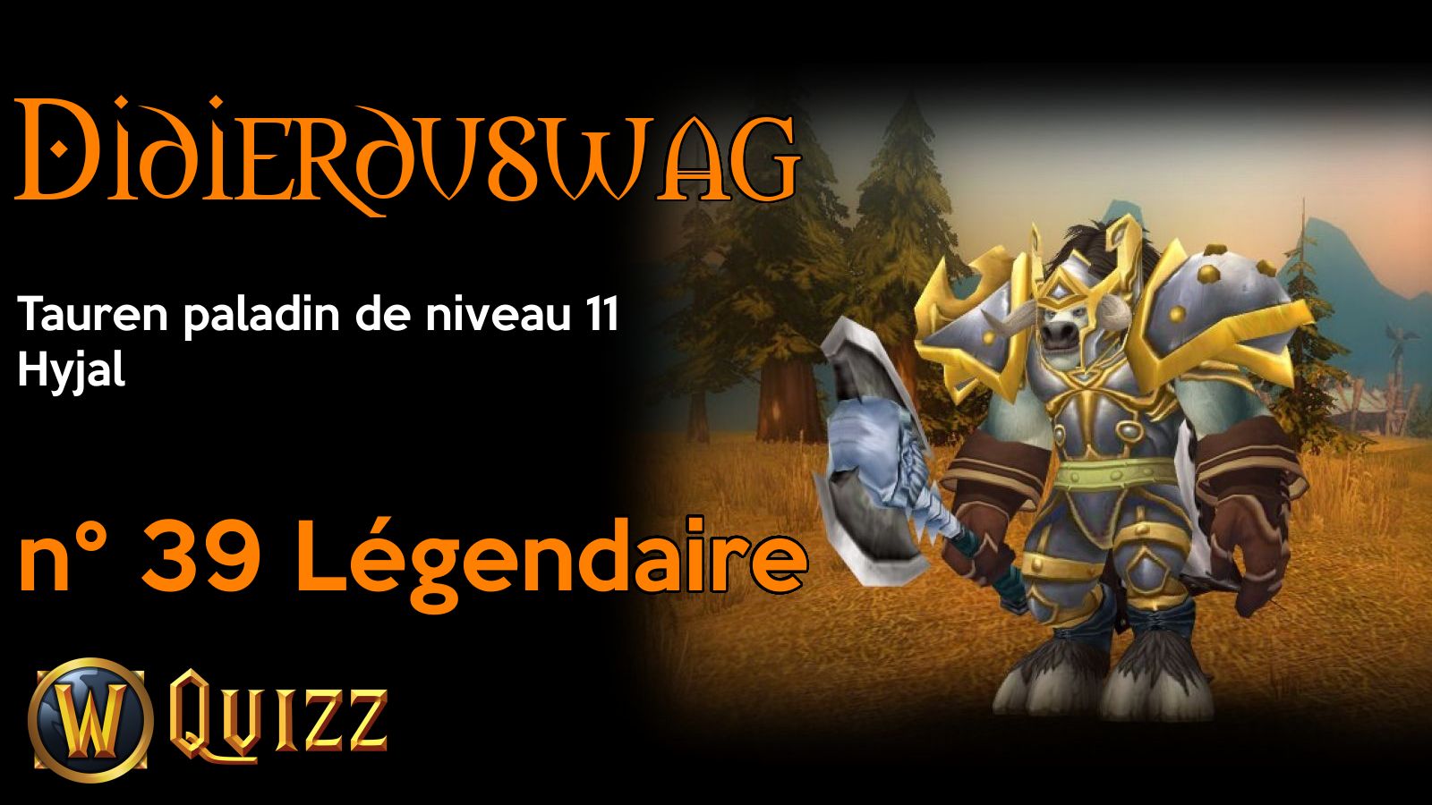 Didierduswag, Tauren paladin de niveau 11, Hyjal