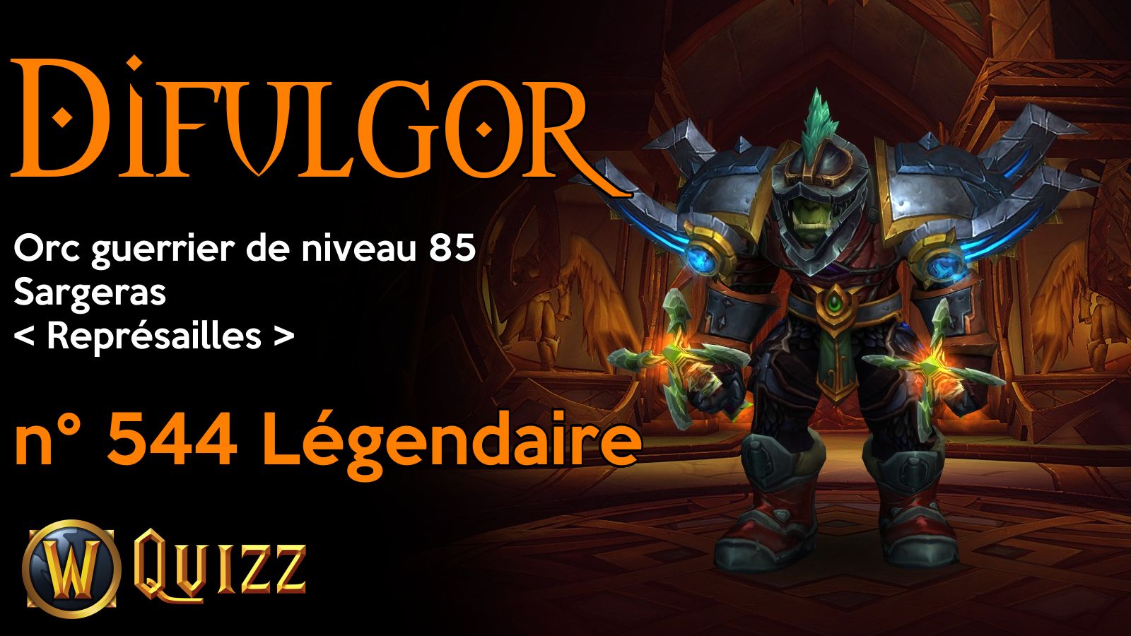 Difulgor, Orc guerrier de niveau 85, Sargeras