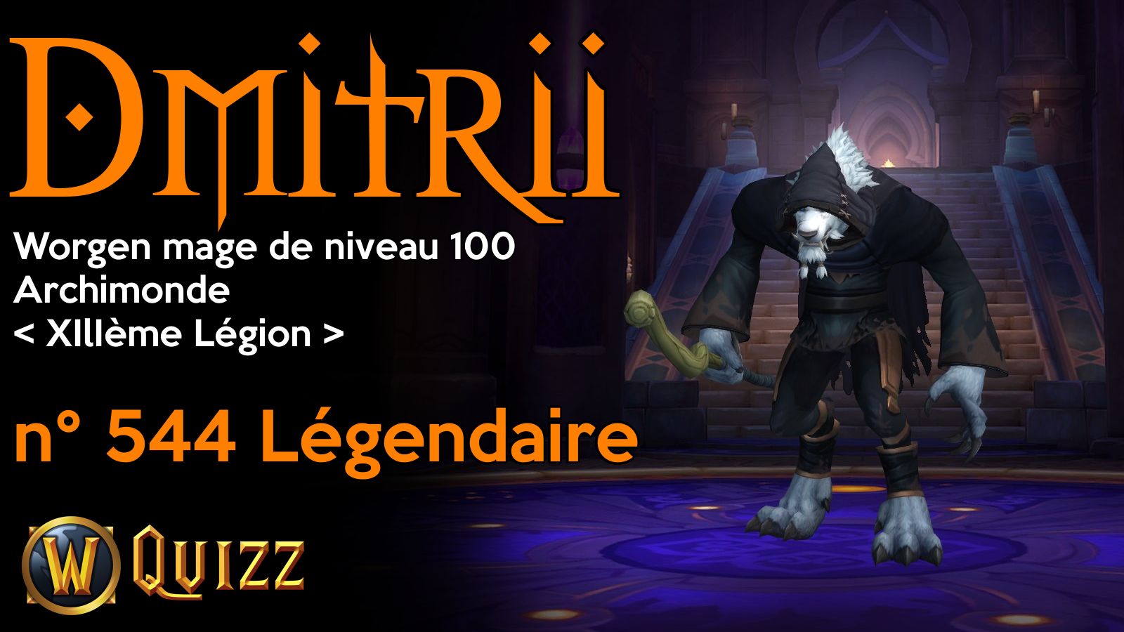 Dmitrii, Worgen mage de niveau 100, Archimonde