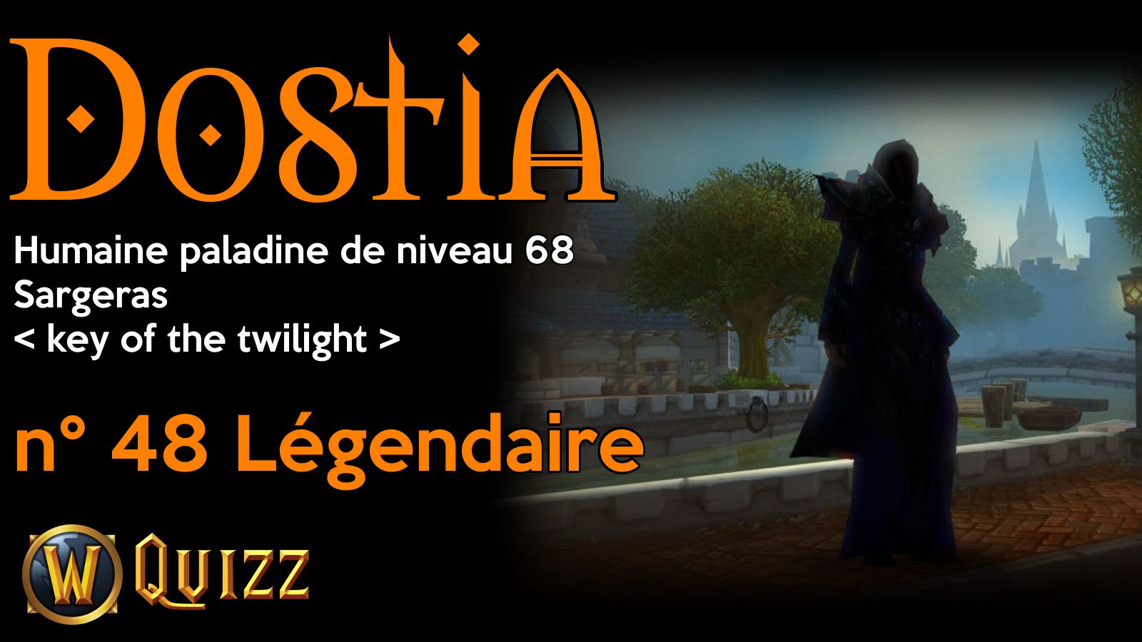 Dostia, Humaine paladine de niveau 68, Sargeras