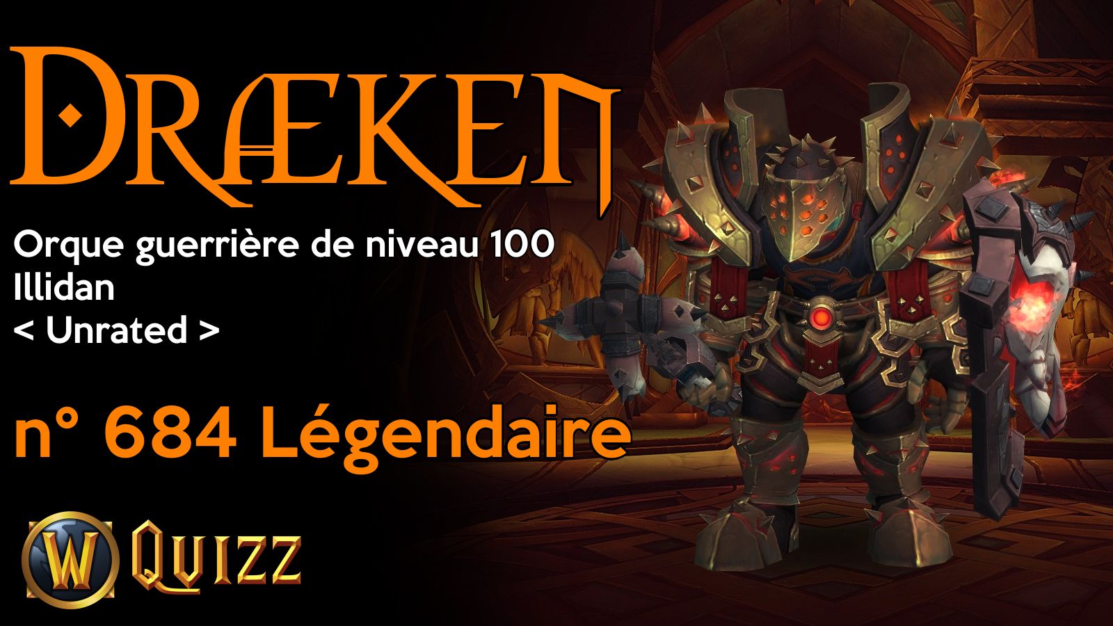 Dræken, Orque guerrière de niveau 100, Illidan