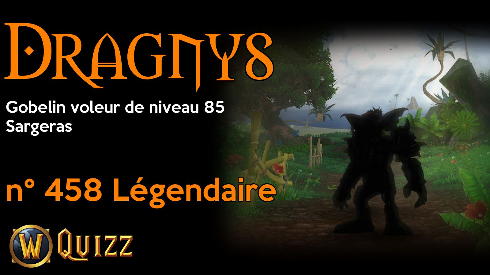 Dragnys, Gobelin voleur de niveau 85, Sargeras