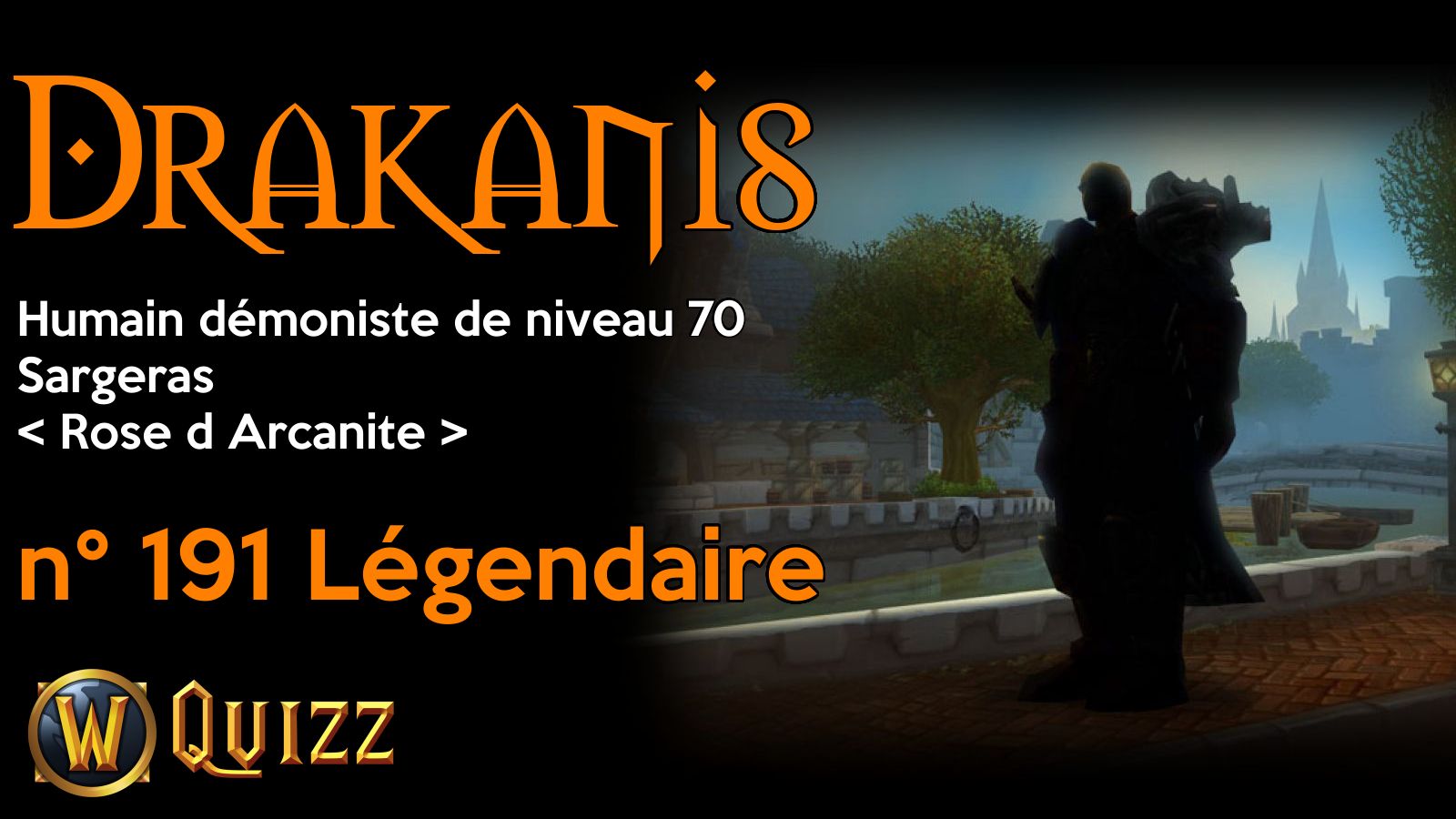 Drakanis, Humain démoniste de niveau 70, Sargeras