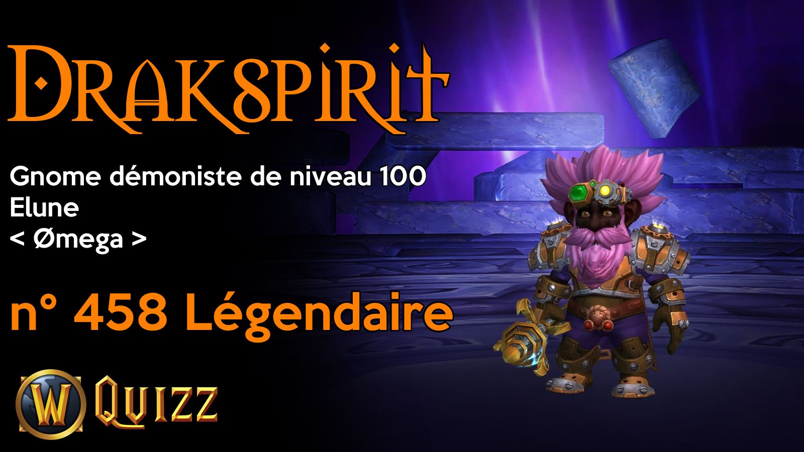 Drakspirit, Gnome démoniste de niveau 100, Elune