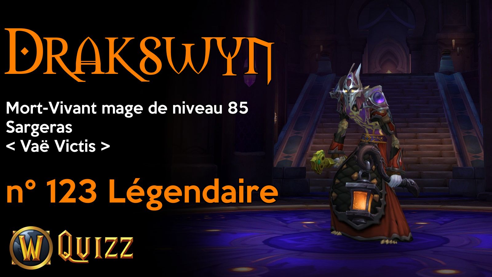 Drakswyn, Mort-Vivant mage de niveau 85, Sargeras