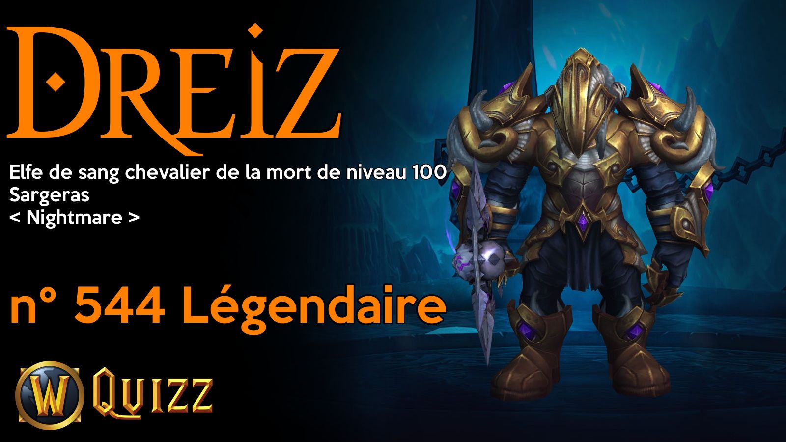 Dreiz, Elfe de sang chevalier de la mort de niveau 100, Sargeras