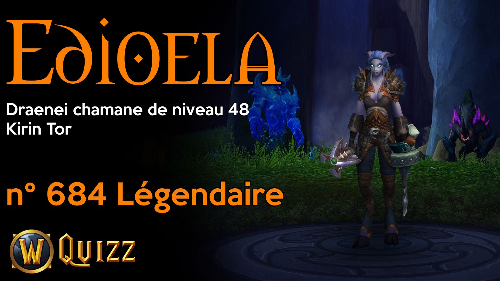 Edioela, Draenei chamane de niveau 48, Kirin Tor