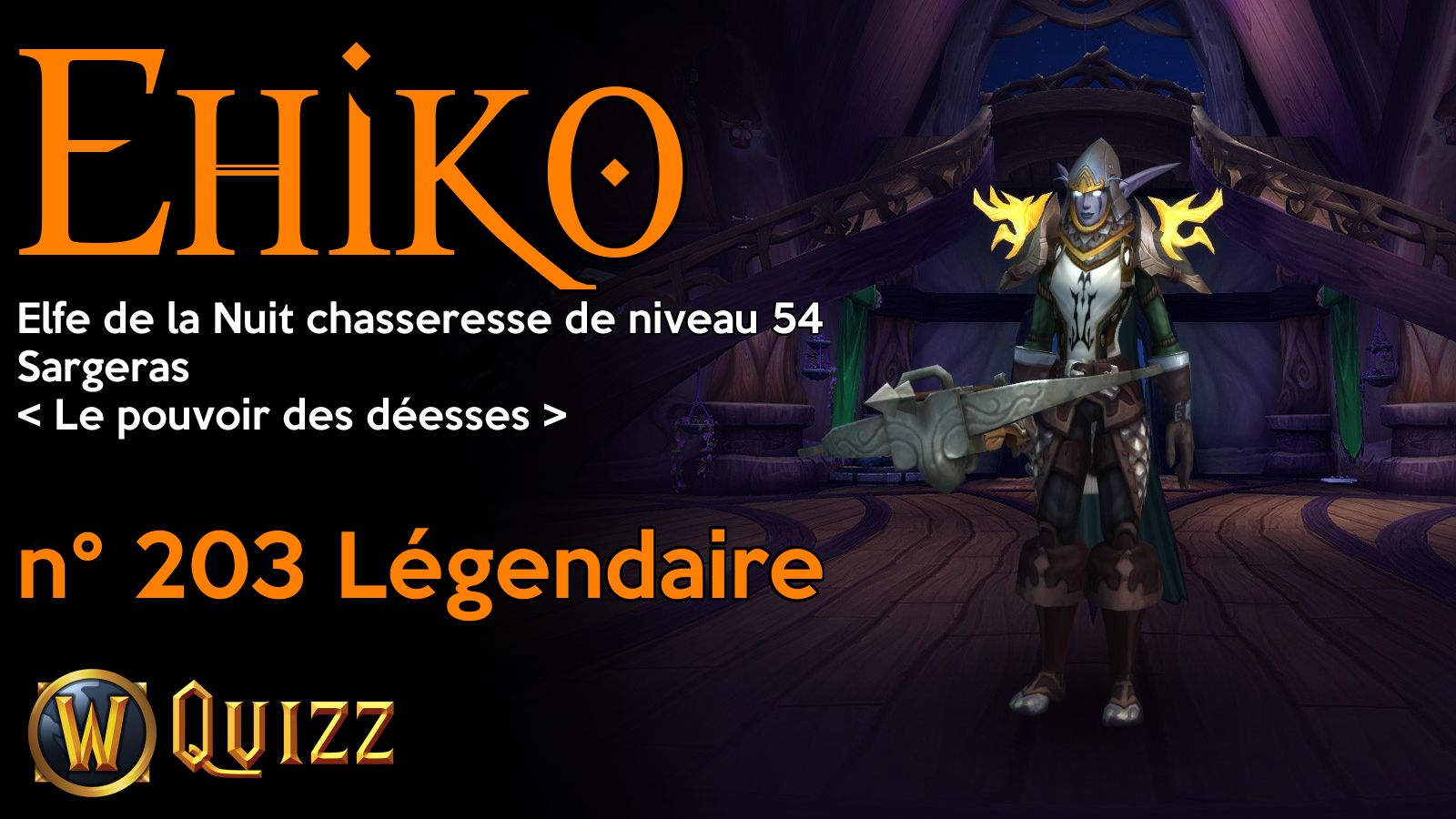 Ehiko, Elfe de la Nuit chasseresse de niveau 54, Sargeras