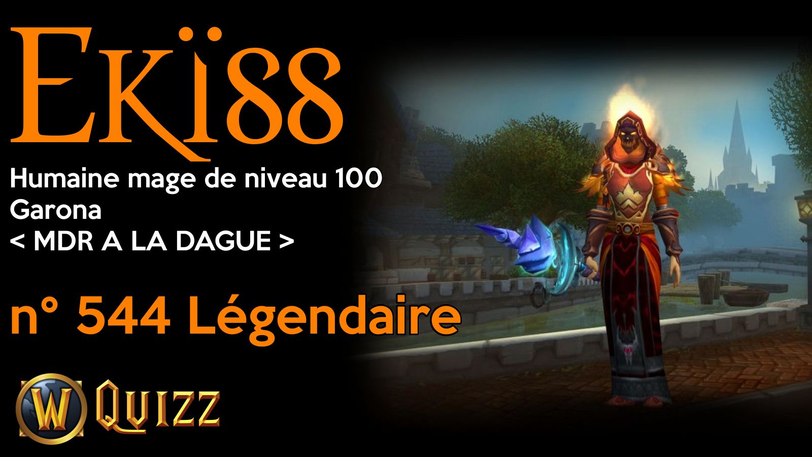 Ekïss, Humaine mage de niveau 100, Garona