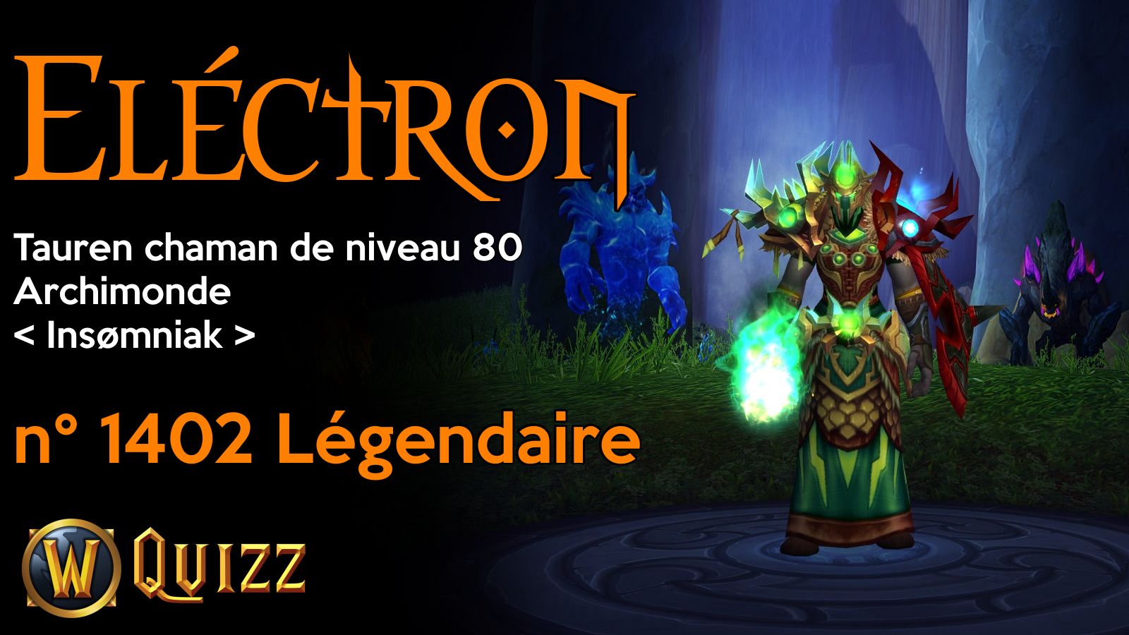 Eléctron, Tauren chaman de niveau 80, Archimonde