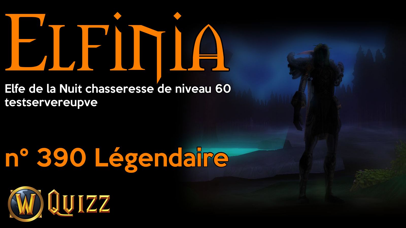 Elfinia, Elfe de la Nuit chasseresse de niveau 60, testservereupve