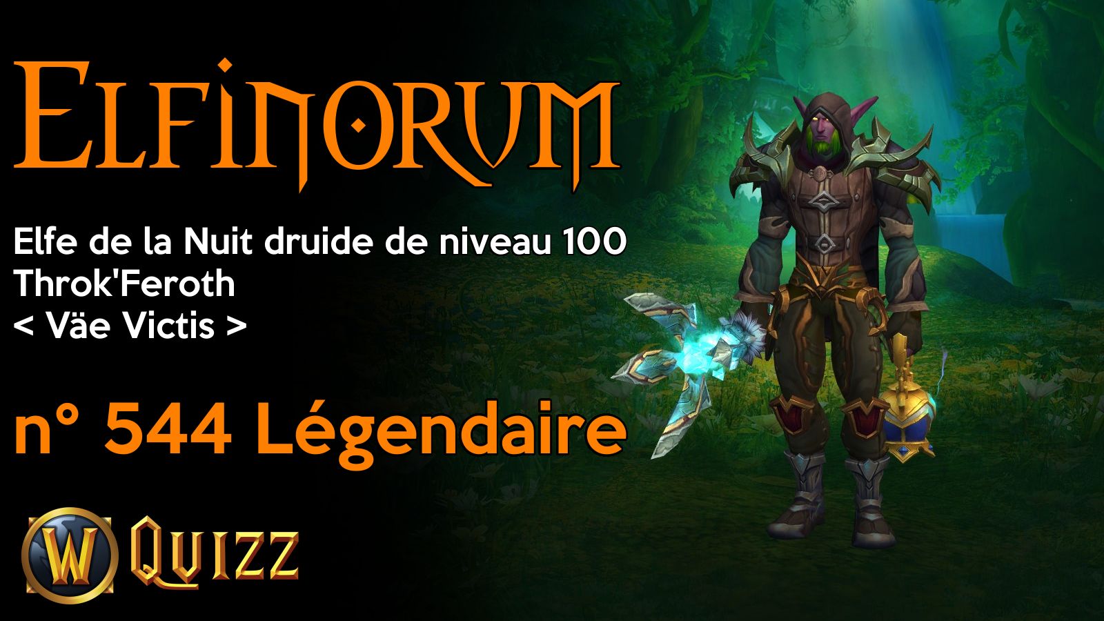 Elfinorum, Elfe de la Nuit druide de niveau 100, Throk'Feroth