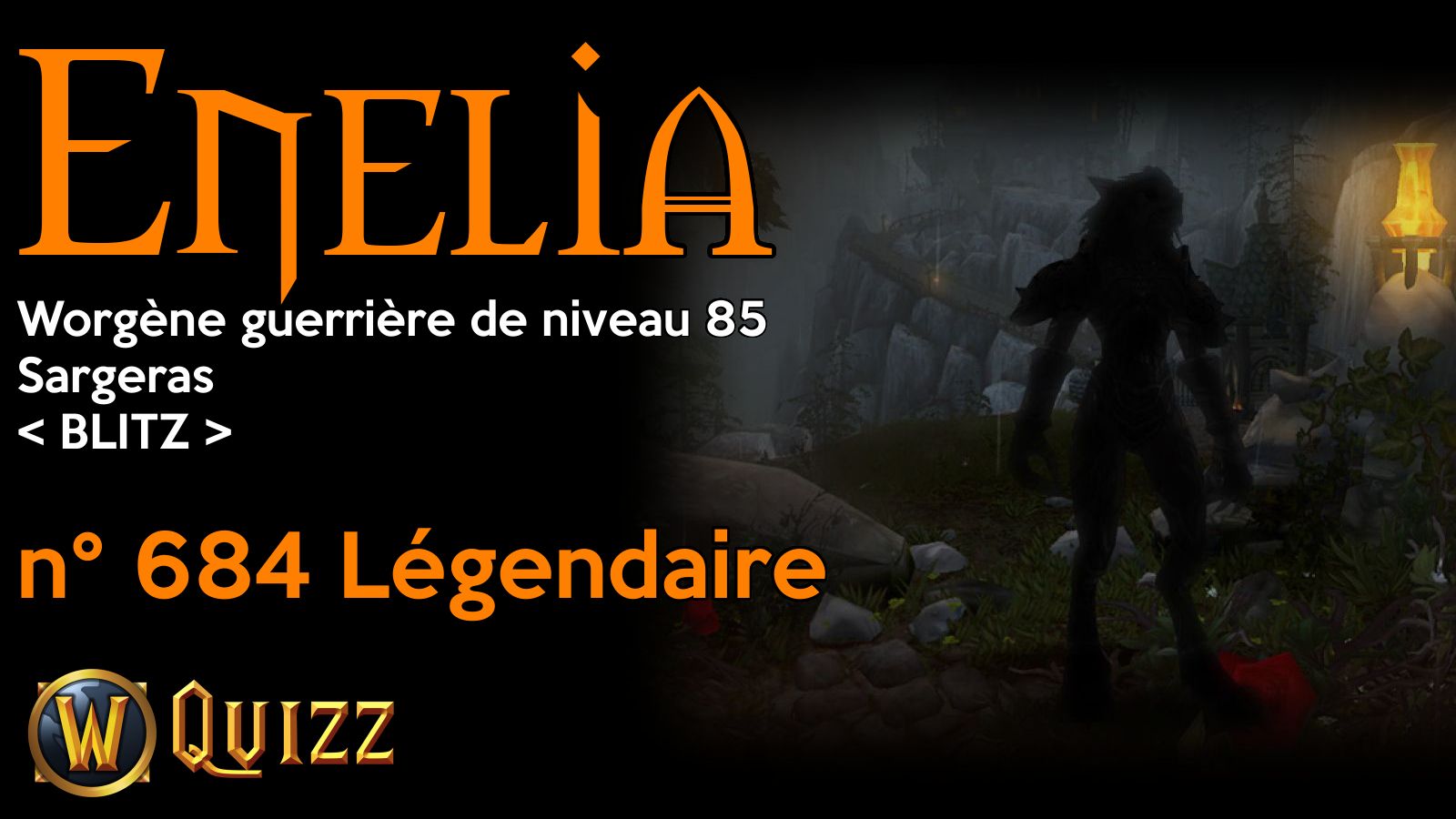 Enelia, Worgène guerrière de niveau 85, Sargeras