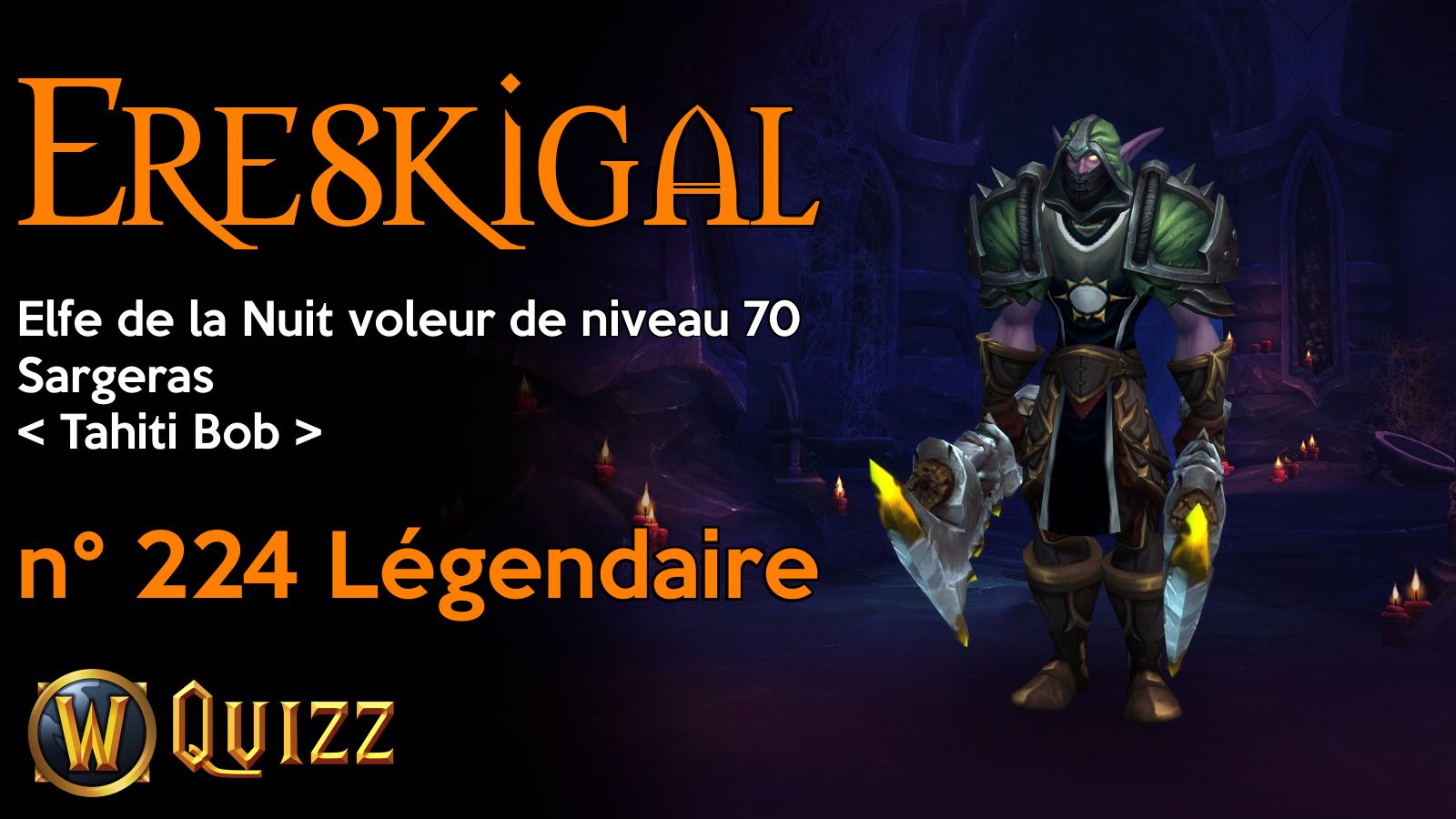 Ereskigal, Elfe de la Nuit voleur de niveau 70, Sargeras