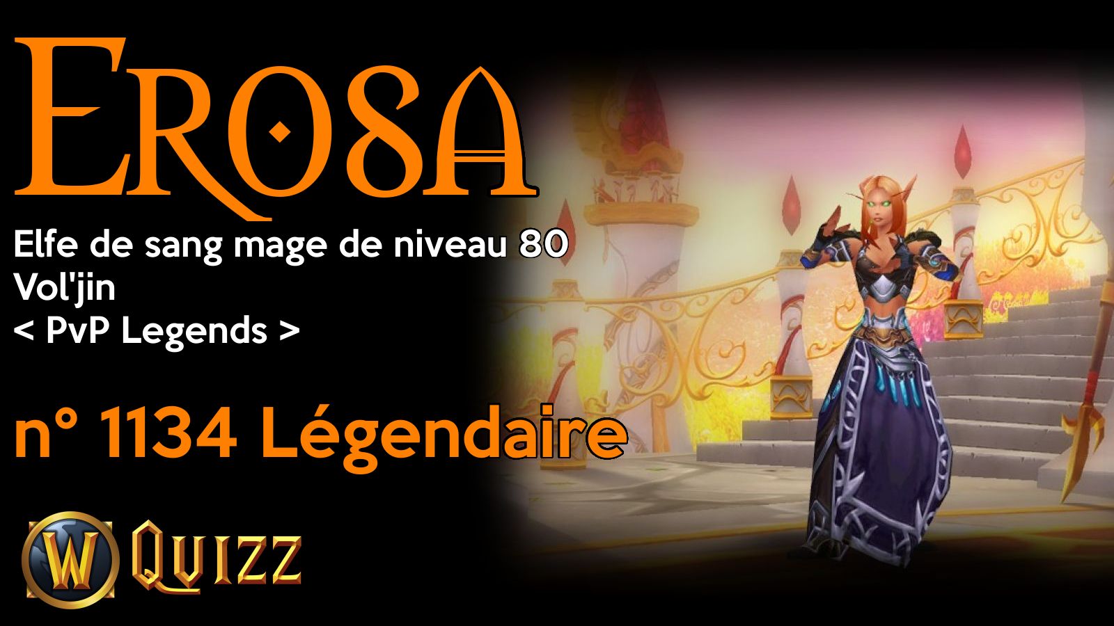 Erosa, Elfe de sang mage de niveau 80, Vol'jin