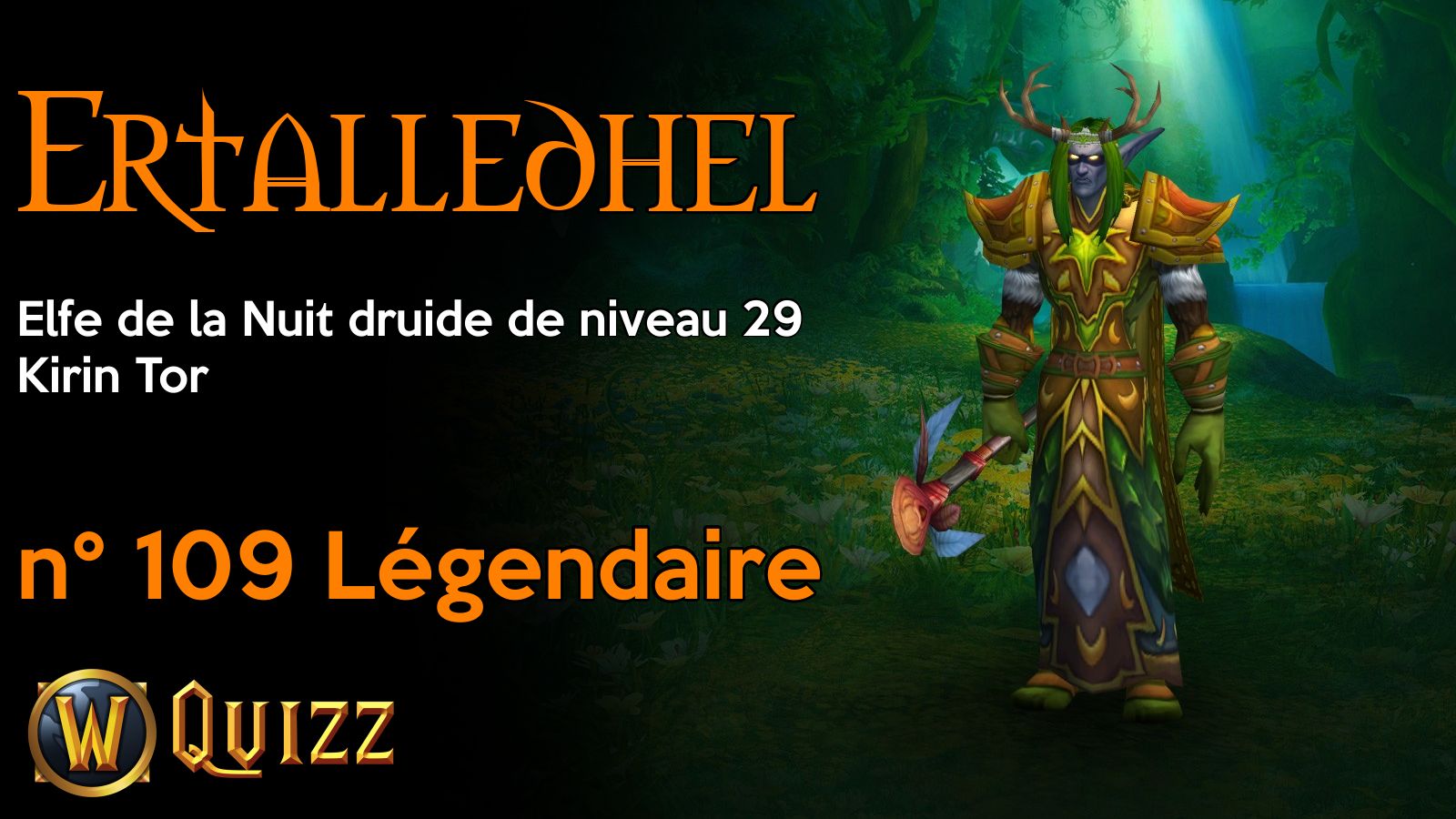 Ertalledhel, Elfe de la Nuit druide de niveau 29, Kirin Tor