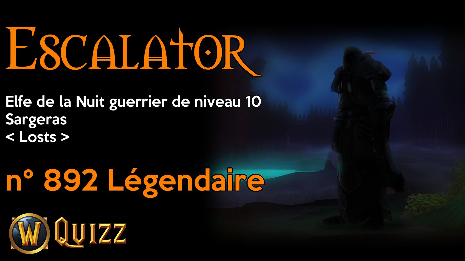 Escalator, Elfe de la Nuit guerrier de niveau 10, Sargeras