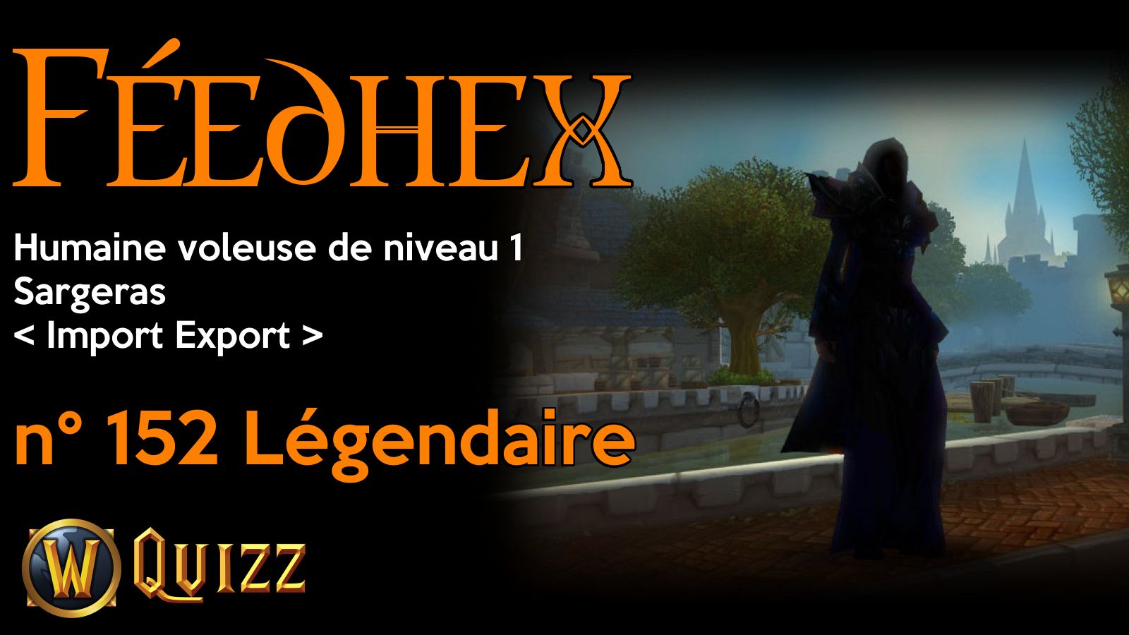 Féedhex, Humaine voleuse de niveau 1, Sargeras