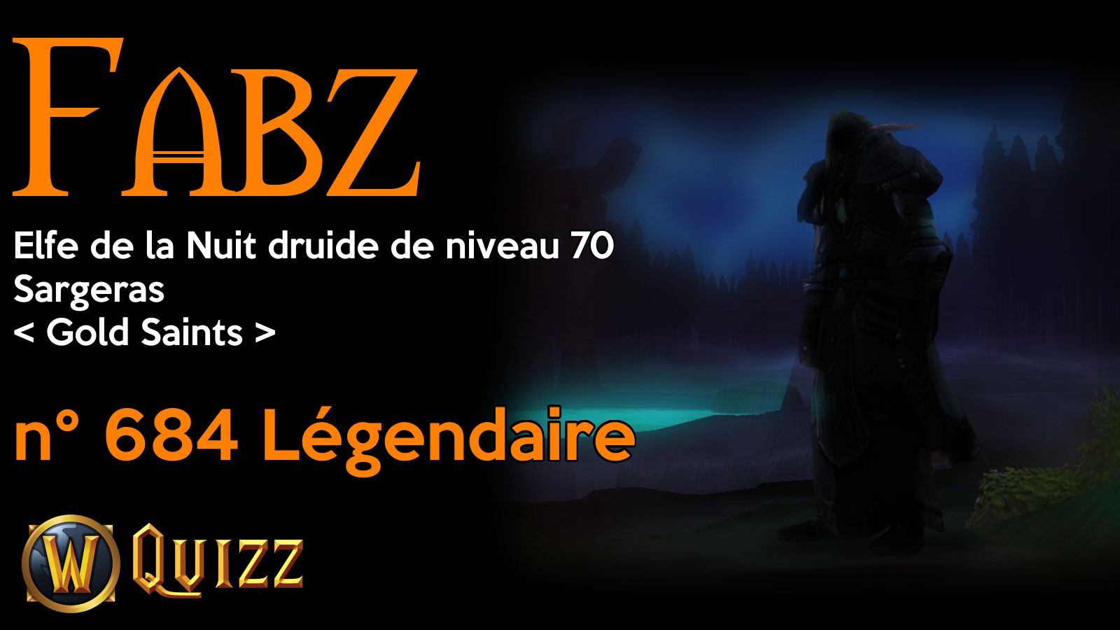 Fabz, Elfe de la Nuit druide de niveau 70, Sargeras