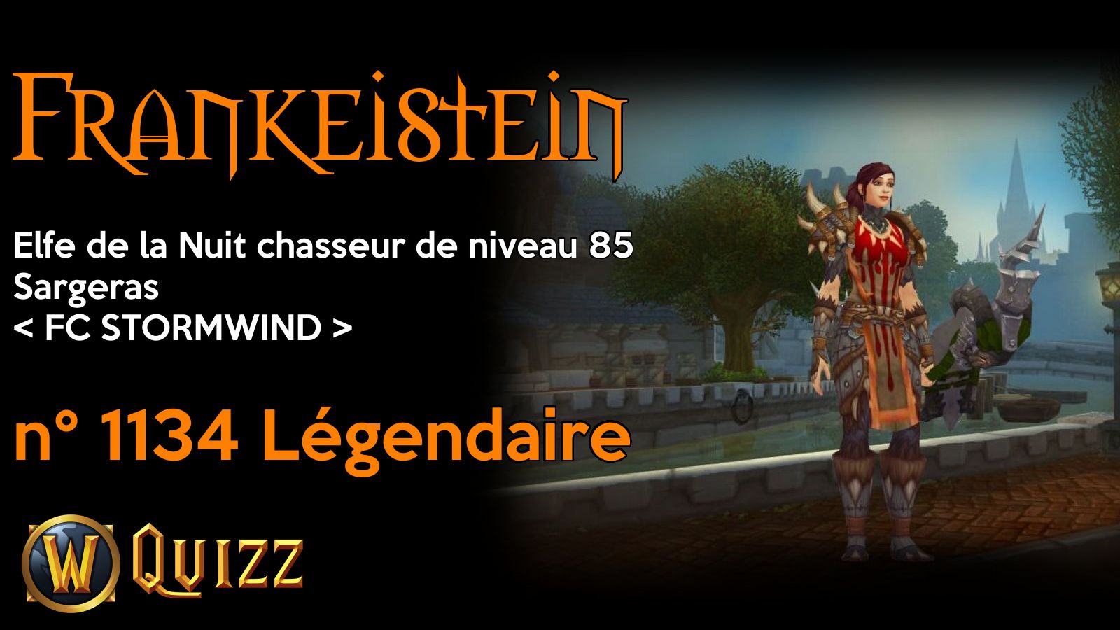 Frankeistein, Elfe de la Nuit chasseur de niveau 85, Sargeras