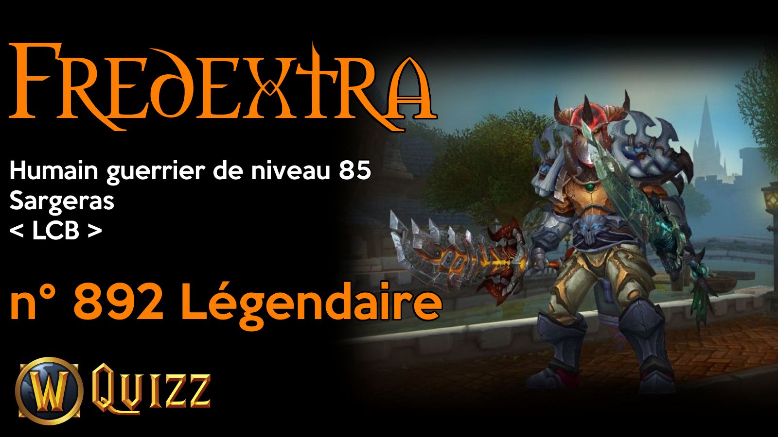 Fredextra, Humain guerrier de niveau 85, Sargeras