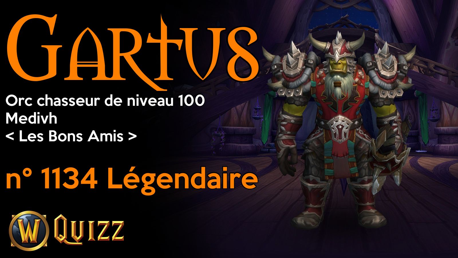 Gartus, Orc chasseur de niveau 100, Medivh