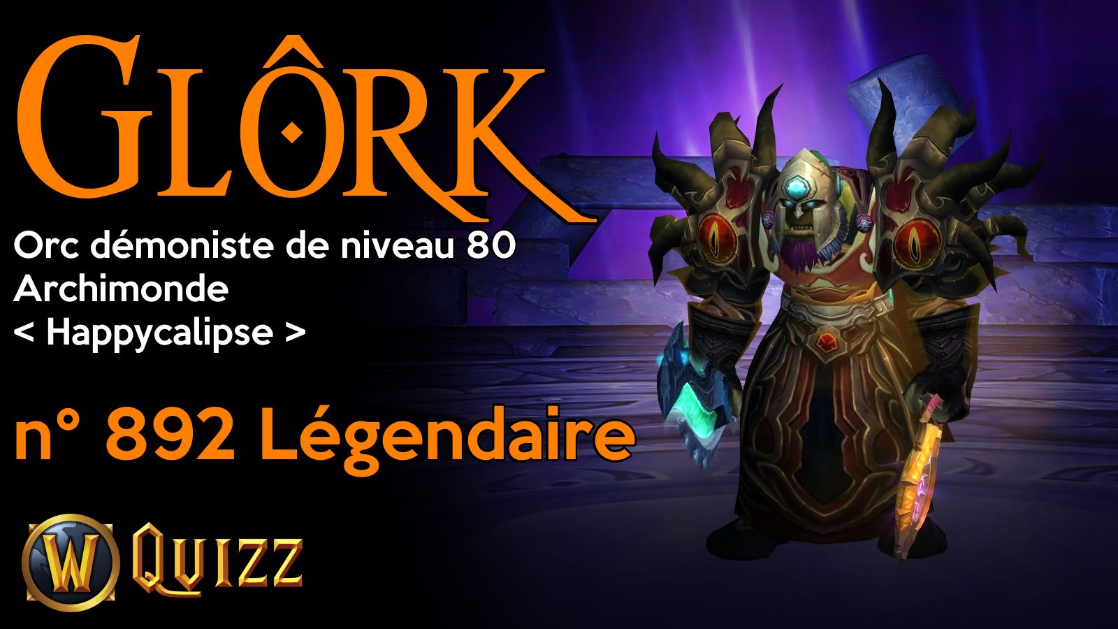 Glôrk, Orc démoniste de niveau 80, Archimonde