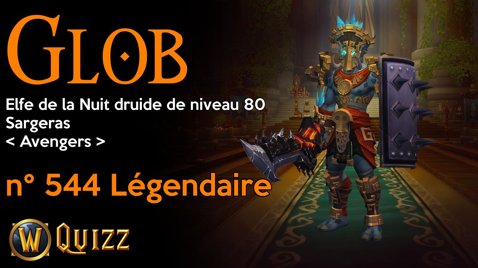 Glob, Elfe de la Nuit druide de niveau 80, Sargeras