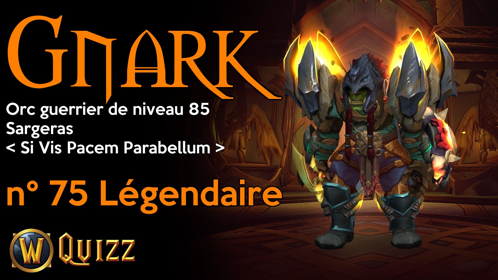 Gnark, Orc guerrier de niveau 85, Sargeras