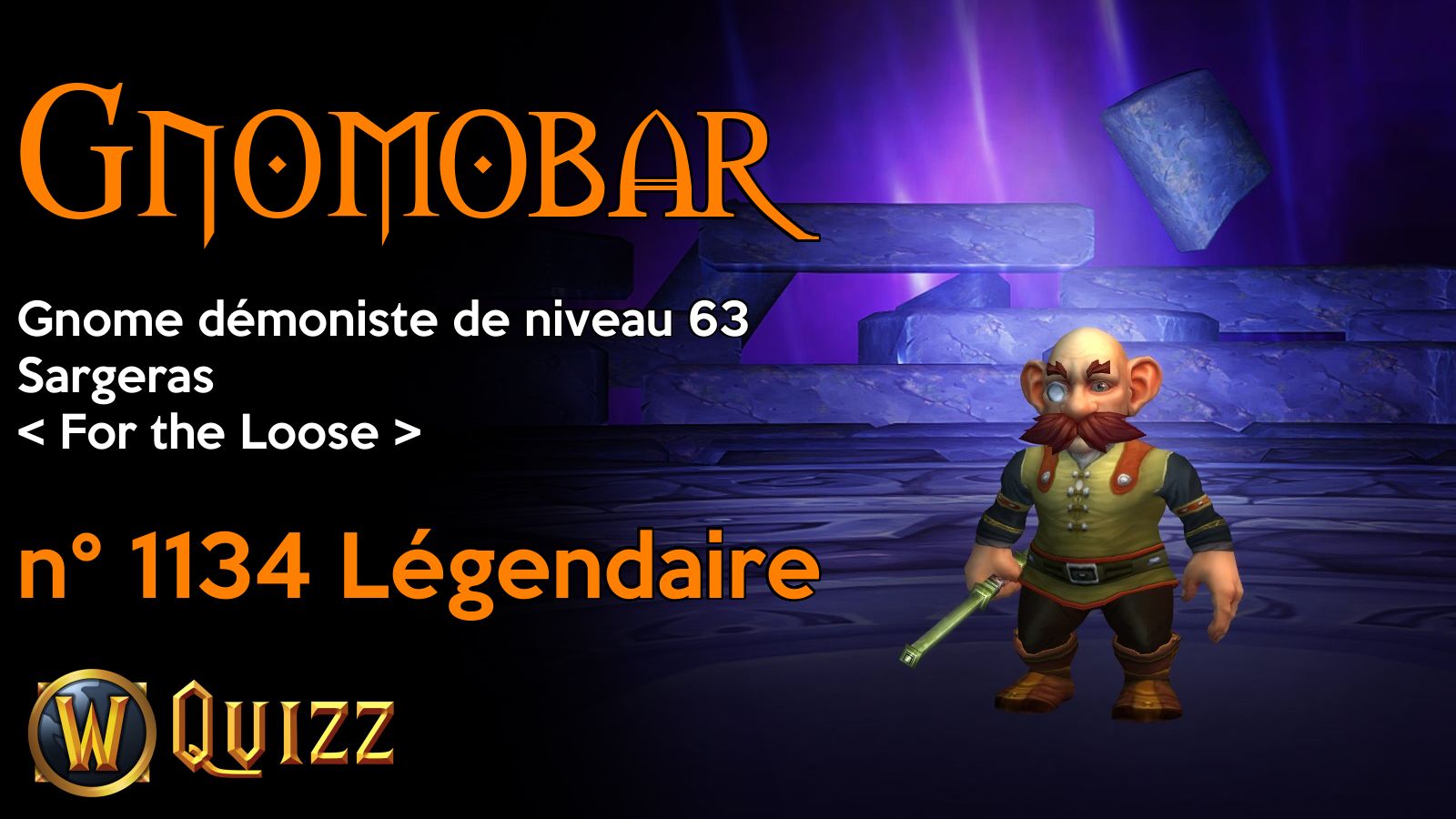 Gnomobar, Gnome démoniste de niveau 63, Sargeras