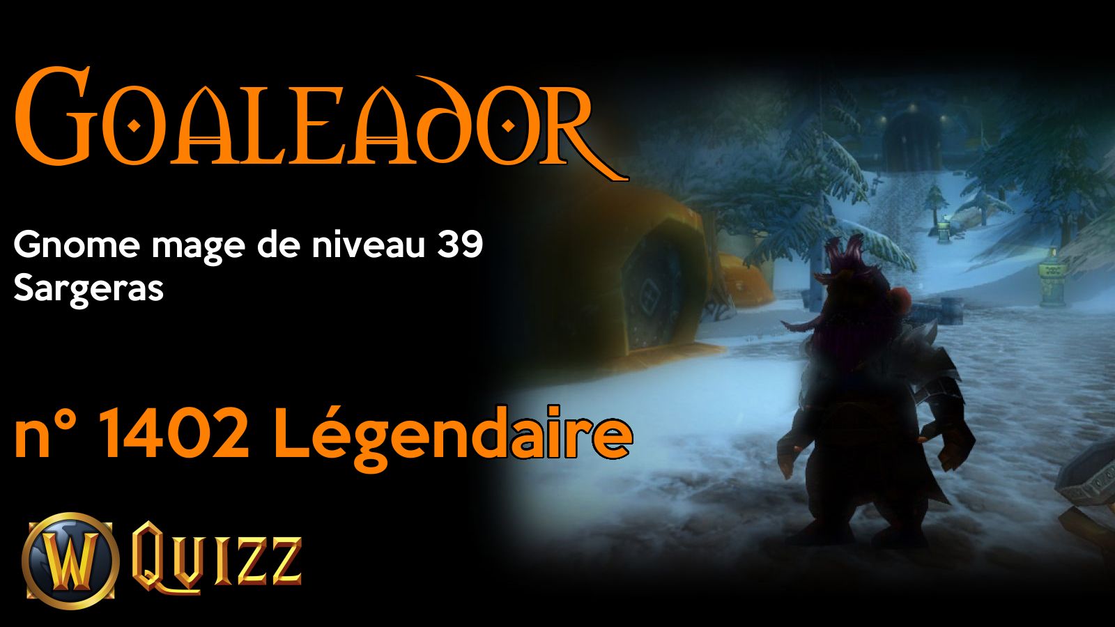 Goaleador, Gnome mage de niveau 39, Sargeras