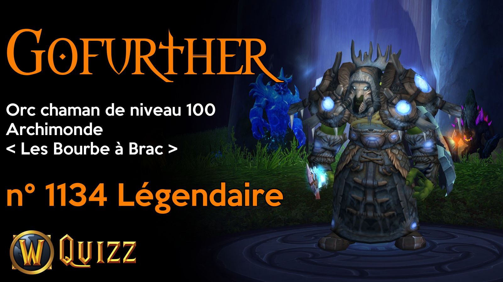 Gofurther, Orc chaman de niveau 100, Archimonde