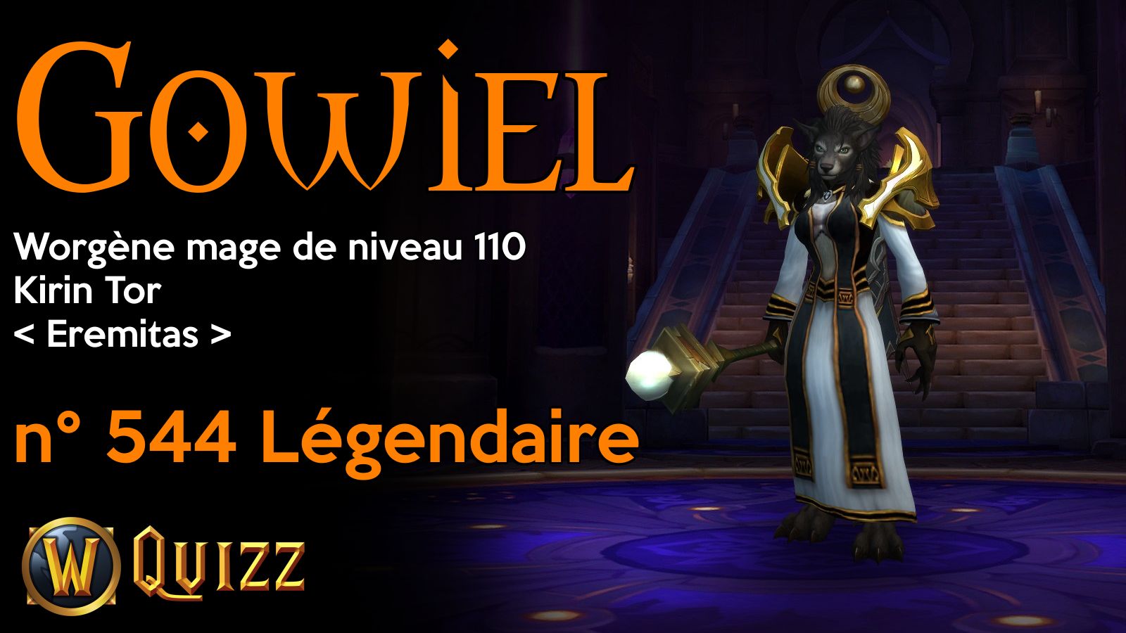 Gowiel, Worgène mage de niveau 110, Kirin Tor