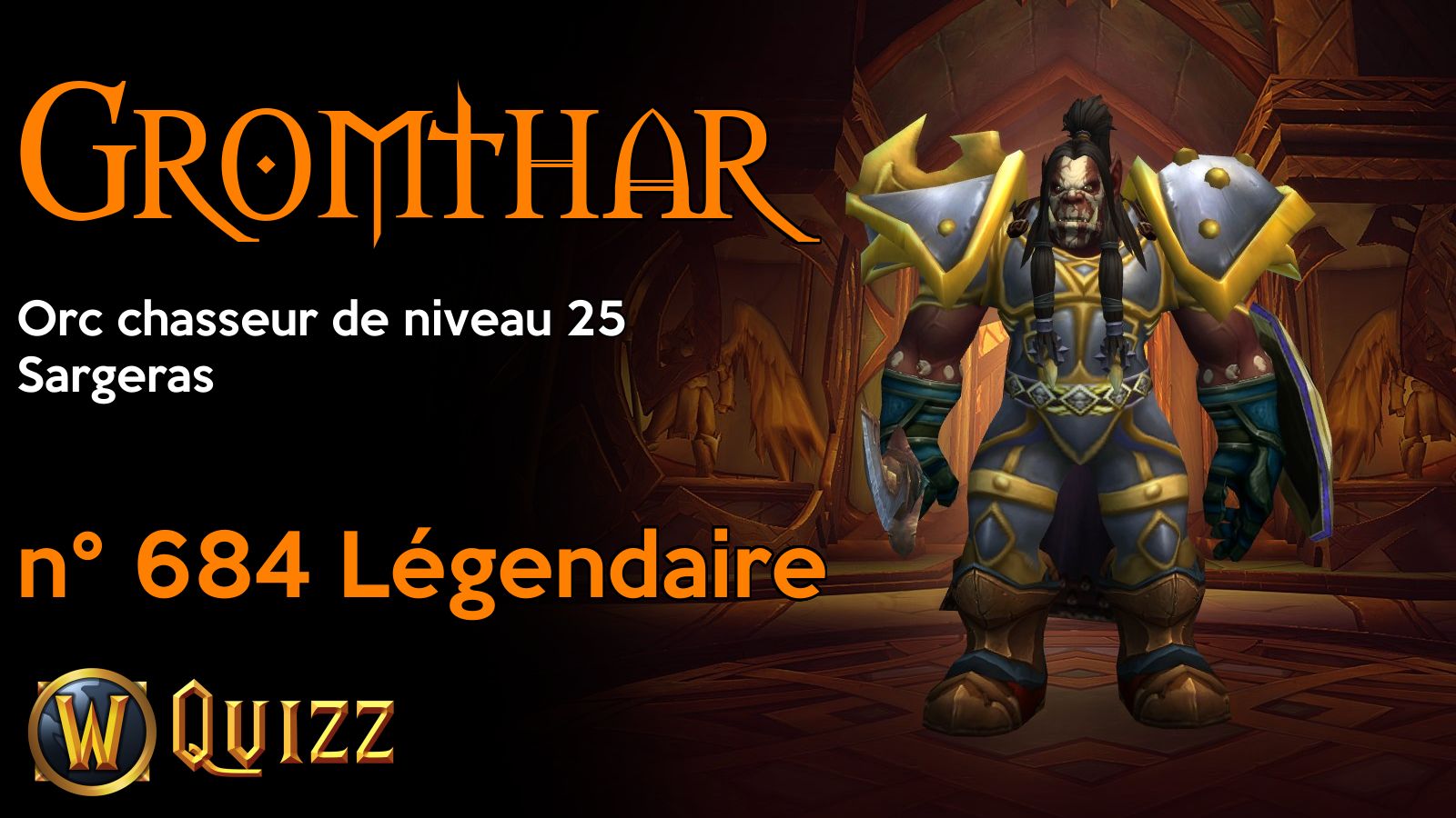 Gromthar, Orc chasseur de niveau 25, Sargeras