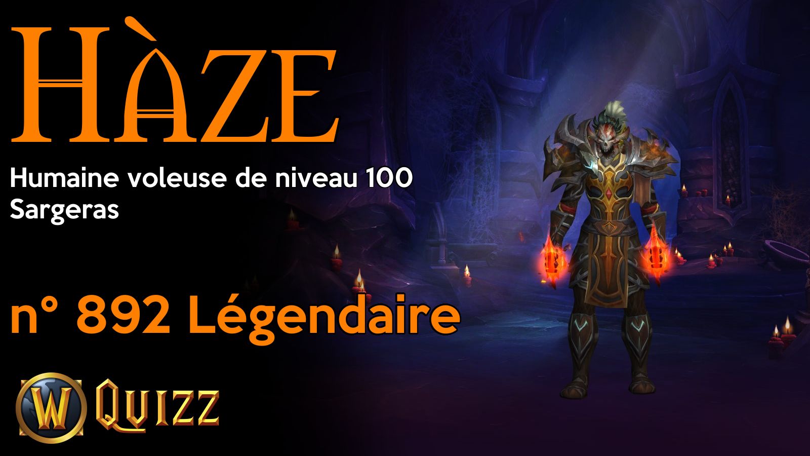 Hàze, Humaine voleuse de niveau 100, Sargeras